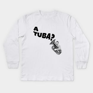 A Tuba Kids Long Sleeve T-Shirt